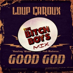 Good God - The Bitch Boys Mix