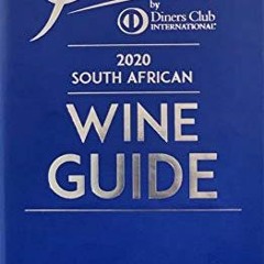 [ACCESS] EBOOK EPUB KINDLE PDF Platter's South African Wine Guide 2020 by  Philip Van Zyl 💓