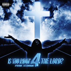 IS YOU RIDIN’ 4 THE LORD?