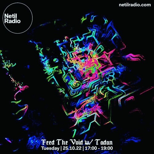 Feed The Void @ Netil Radio ~ 25.10.22