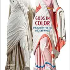 [Access] KINDLE 📖 Gods in Color: Polychromy in the Ancient World by Vinzenz Brinkman