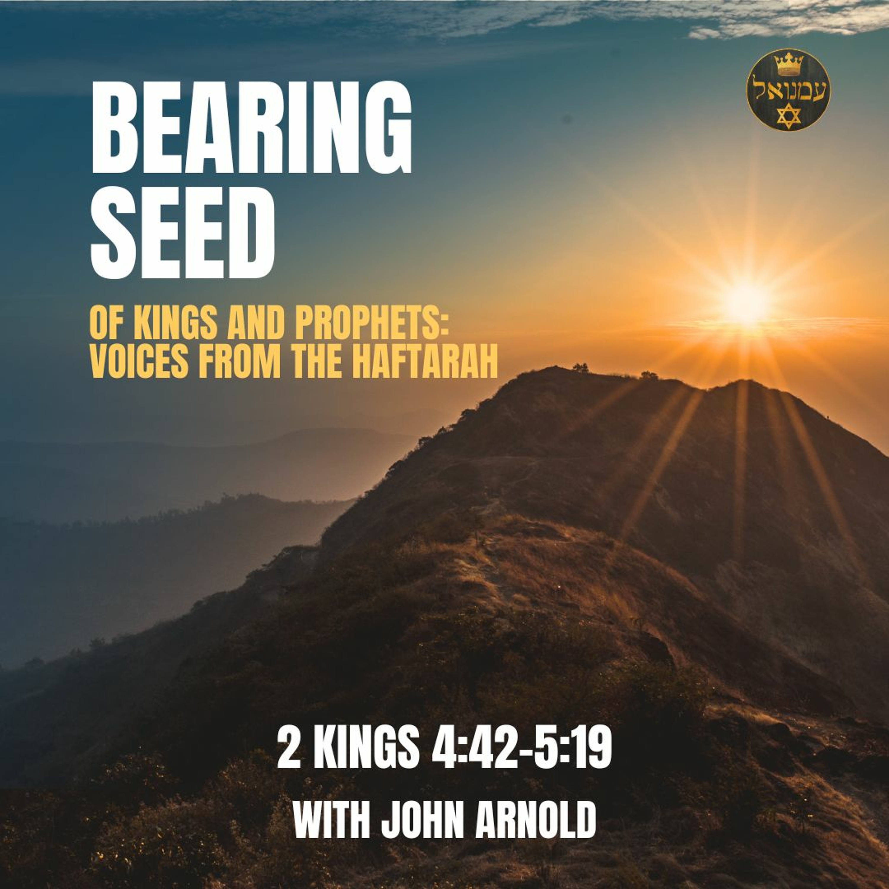 BEARING SEED | 2 Kings 4:42-5:19 with John Arnold episode artwork