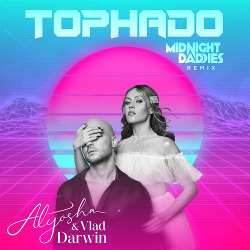 Alyosha & Vlad Darwin - Торнадо (Midnight Daddies Remix)