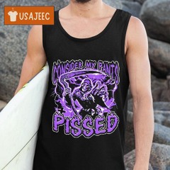 Death Limited Consider My Pants Pissed Shirt