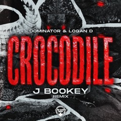 DOMINATOR & LOGAN D - CROCODILE (J BOOKEY REMIX)