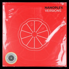 Nanoplex - Versions [Out Now]