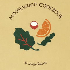 Access EPUB 🗃️ The Moosewood Cookbook: Recipes from Moosewood Restaurant, Ithaca, Ne