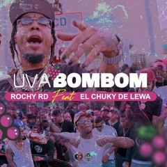 Rochy RD FT Chuky De Lewa – Uva Bombom (Edit Pedro Cárdenas & Antonio Colaña 2022)