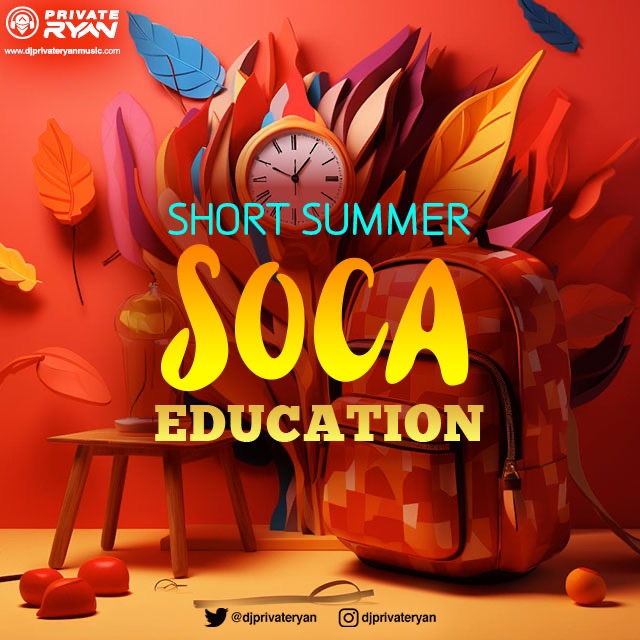 Private Ryan Presents Short Summer Soca Education 2023