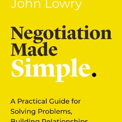 PDF✔️Download❤️ Negotiation Made Simple: A Practical Guide for Solving Problems,