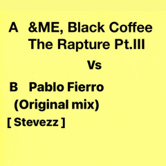 RAPTURE Pt.III Vs Pablo Fierro (Original Mix) ( Stevezz )