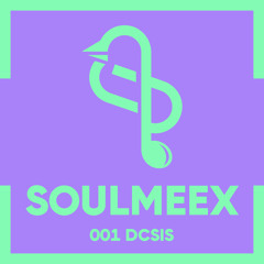 DCSIS - SOULMEEX 001