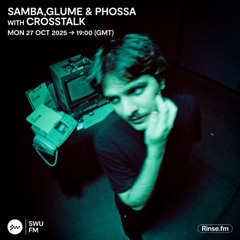 Samba, Glume & Phossa with Crosstalk - 27 October 2025