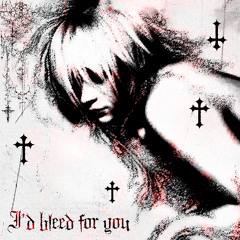 Falxce, bclic - I'd bleed for you