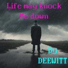 life_may_knock_me_down.wav
