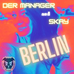 Der Manager [feat. SKay] | Berlin