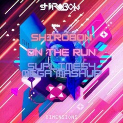 Shirobon - On The Run [SuPlime54 Mega Mashup]