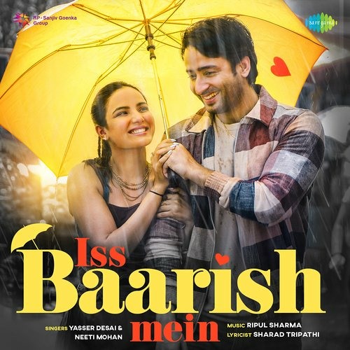 Iss Baarish Mein - Yasser Desai | Neeti Mohan | Jasmin Bhasin | Shaheer Sheikh