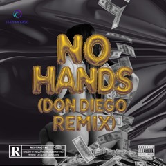 NO HANDS (DON DIEGO REMIX)