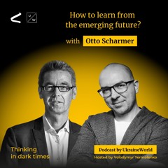 How to learn from the emerging future? - with Otto Scharmer