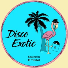 FREE DOWNLOAD: Soulmain - El Timbal [Disco Exotic]