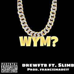 WYM feat. Slimb (prod. francismadeit)