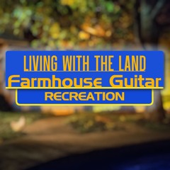 Living with the Land Farmhouse Guitar - Version A