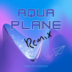 Louis Esterhuizen aka loopaxe - Aqua Plane_Stem Separation Remix