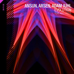 Ansun, Arsen & Adam Juhl - Evolution (feat. Able Faces) [High Contrast Recordings]