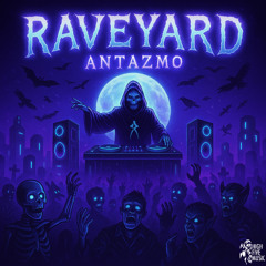 Antazmo - Raveyard (Halloween) (DIRECT DOWNLOAD) (EXTENDED MIX)