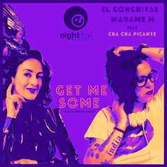 El Conchitas & Madame M feat. Cha Cha Picante - 'Get Me Some' (Italo-Disco Mix)