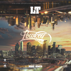 LT ft Mike Jones - LowKey