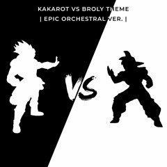 Kakarot Vs Broly X Broly Theme X Blizzard | A V I A N D Cover