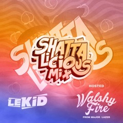 LeKid - SHATTALICIOUS MIXTAPE w/ Walshy Fire (from Major Lazer)