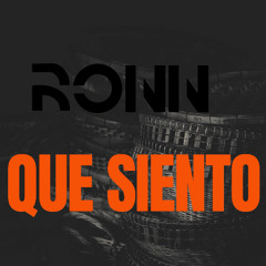RONN - Que Siento (Original Mix)