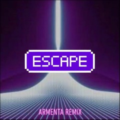 Escape Ft. Hayla (Armenta Remix) Radio Edit
