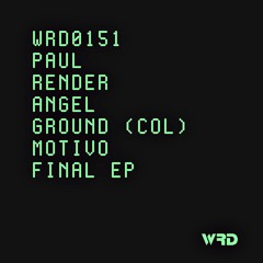 WRD0151 - AngelGround (Col), Paul Render - Motivo Final (Original Mix).