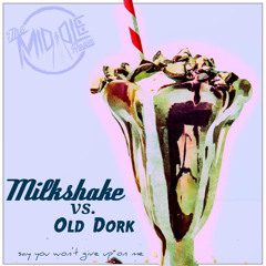 Milkshake vs Old Dork