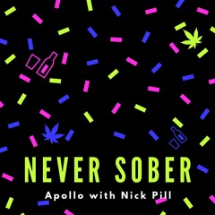 Never Sober (with Nick Pill) - Prod. Apollo
