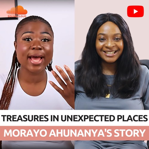 Treasures in Unexpected Places - Morayo Ahunanya's Story