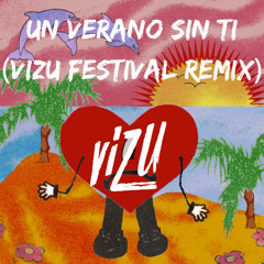 Un Verano Sin Ti (ViZu Festival Remix)