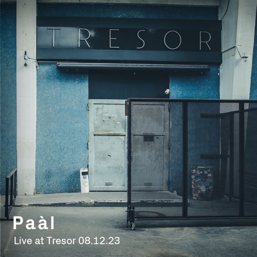 Paàl | Live at Tresor - 08.12.23