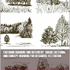 [READ] EPUB 🧡 Freehand Drawing and Discovery: Urban Sketching and Concept Drawing fo