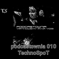podcastownia010TechnoSpoT dark techno