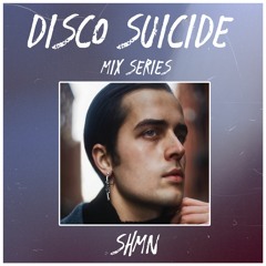 Disco Suicide Mix Series 014 - SHMN