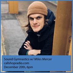 Sound Gymnastics w/  Miles Mercer 20.12.22