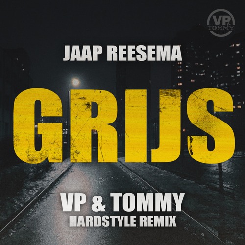 Stream Jaap Reesema Grijs (VP & Tommy Hardstyle Remix) by VP & Tommy Listen online for free