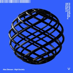 Alec Dienaar - High Society [VLREP004]