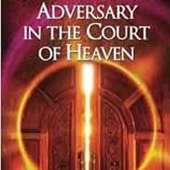 [Download] EPUB 📧 Defeating Your Adversary in the Court of Heaven (The Courts of Hea