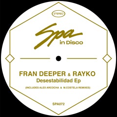 Fran Deeper & Rayko - Desestabilidad (Alex Arcocha Remix)